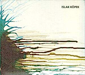 ISLAK KÖPEK - ISLAK KÖPEK