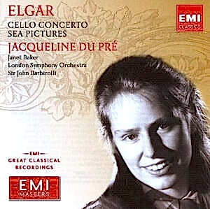 JACQUELINE DU PRE - ELGAR - CELLO CONCERTO - SEA PICTURES