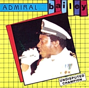 ADMIRAL BAILEY - UNDISPUTED CHAMPION