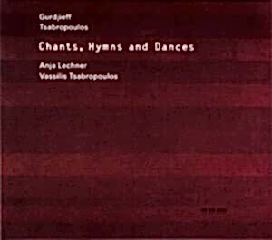 ANJA LECHNER - VASSILIS TSABROPOULOS - CHANTS HYMNS AND DANCES