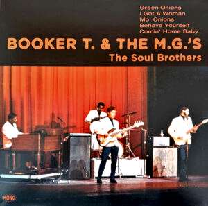 BOOKER T. & THE M.G.S - THE SOUL BROTHERS