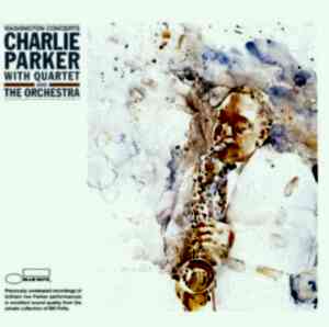 CHARLIE PARKER - WASHINGTON CONCERTS