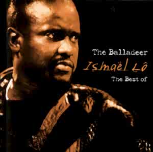 ISMAEL LO - THE BALLADEER THE BEST OF