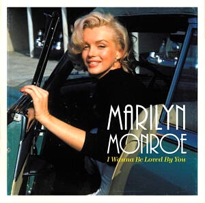 MARILYN MONROE - I WANNA BE LOVED BY YOU