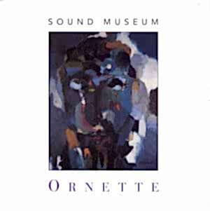 ORNETTE COLEMAN - SOUND MUSEUM