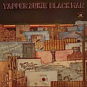 TAPPER ZUKIE - BLACK MAN