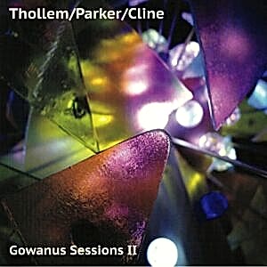THOLLEM - PARKER - CLINE - GOWANUS SESSIONS II