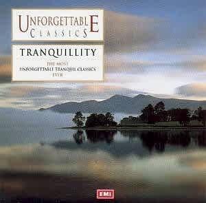 ÇEŞİTLİ SANATÇILAR - UNFORGETTABLE CLASSICS TRANQUILLITY