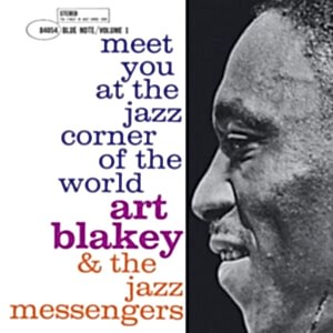 ART BLAKEY & THE JAZZ MESSENGERS - MEET YOU AT THE JAZZ CORNER OF THE WORLD - VOLUME 1