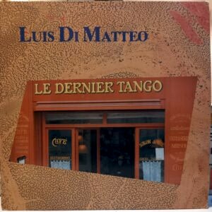 LUIS DI MATTEO - LE DERNIER TANGO