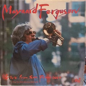 MAYNARD FERGUSON - LIVE FROM SAN FRANCISCO