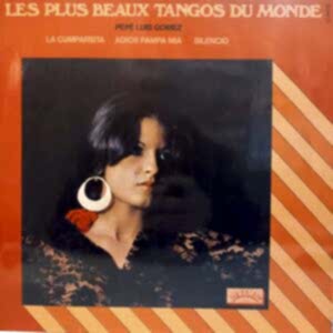 PEPE LUIS GOMEZ - LES PLUS BEAUX TANGOS DU MONDE