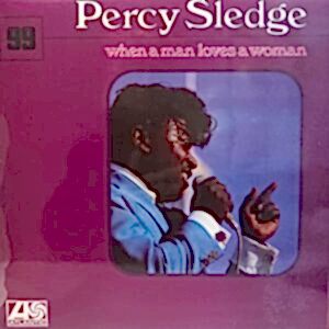 PERCY SLEDGE - WHEN A MAN LOVES A WOMAN