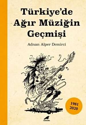 ADNAN ALPER DEMİRCİ - TÜRKİYE'DE AĞIR MÜZİĞİN GEÇMİŞİ