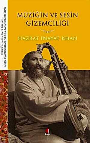 HAZRAT INAYAT KHAN - MÜZİĞİN VE SESİN GİZEMCİLİĞİ