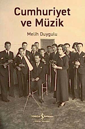 MELİH DUYGULU - CUMHURİYET VE MÜZİK