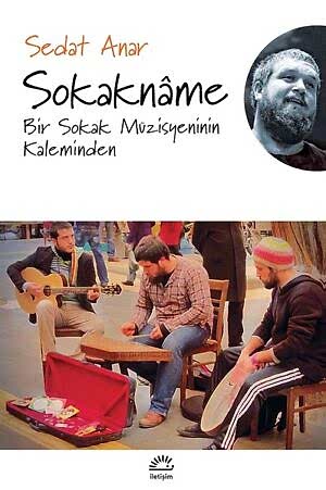 SEDAT ANAR - SOKAKNAME / BİR SOKAK MÜZİSYENİNİN KALEMİNDEN