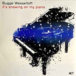 BUGGE WESSELTOFT - IT'S SNOWING ON MY PIANO