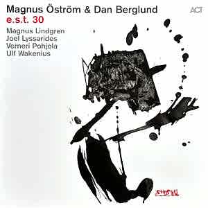 MAGNUS OSTROM - DAN BERGLUND - E.S.T. 30