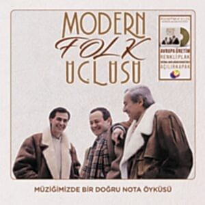 MODERN FOLK ÜÇLÜSÜ - MÜZİĞİMİZDE BİR DOĞRU NOTA ÖYKÜSÜ (RENKLİ PLAK)