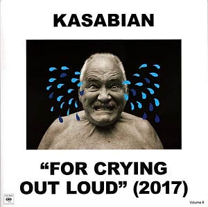 KASABIAN - FOR CRYING OUT LOUD (2017)