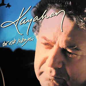 KAYAHAN - BİR AŞK HİKAYESİ
