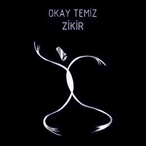 OKAY TEMİZ - ZİKİR