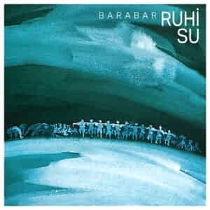 RUHİ SU - BARABAR